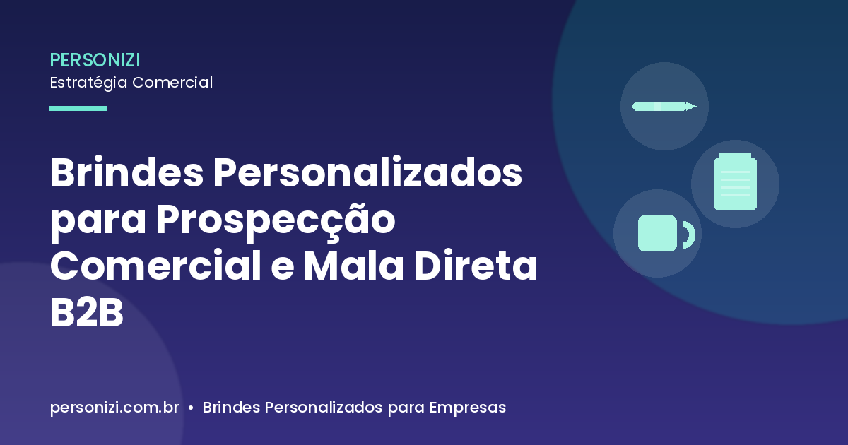 Capa do artigo sobre brindes personalizados para prospecção comercial e mala direta B2B, com ícones de caneta, bloco e caneca personalizados