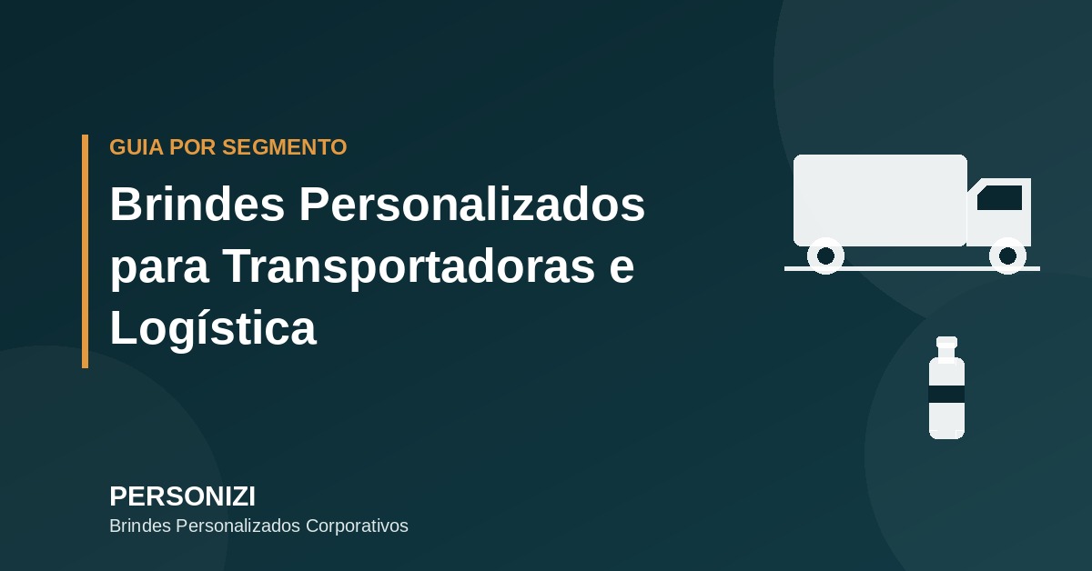 Brindes personalizados para transportadoras e empresas de logística - caminhão e garrafa térmica