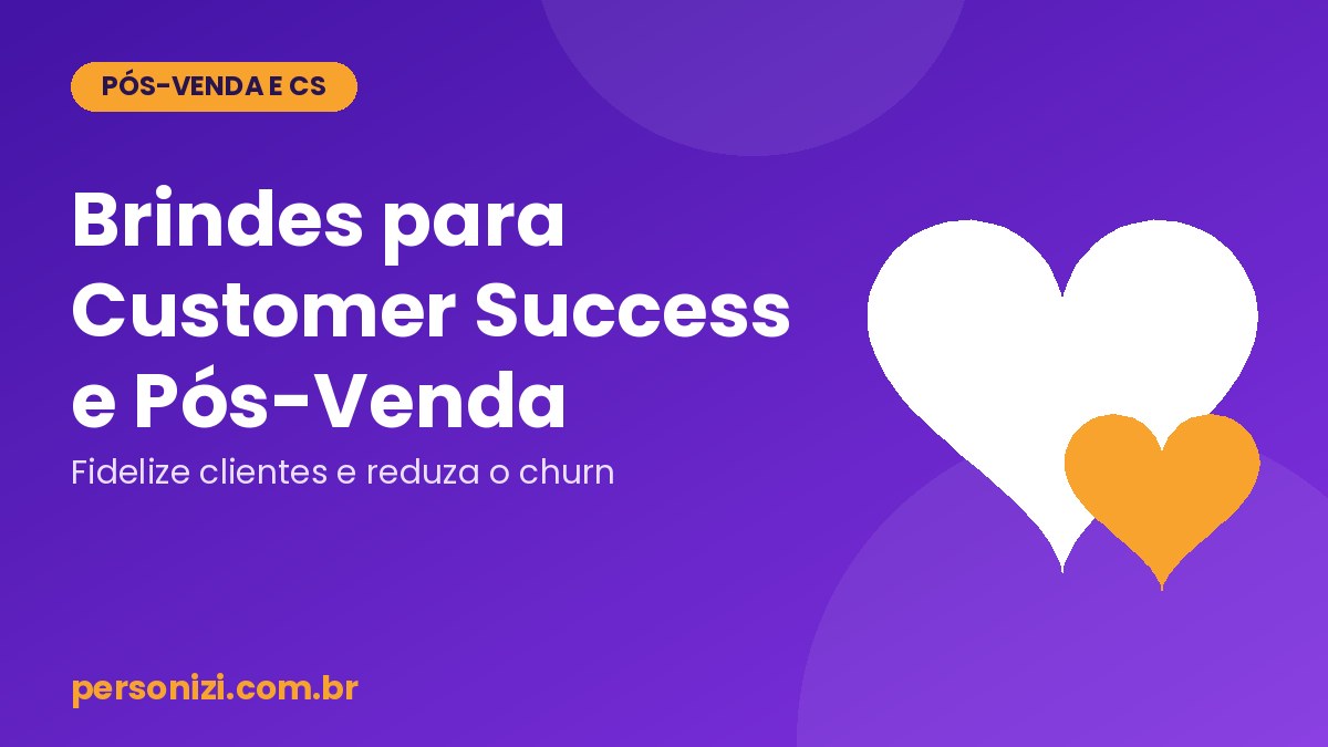 Capa do artigo sobre brindes personalizados para customer success e pós-venda