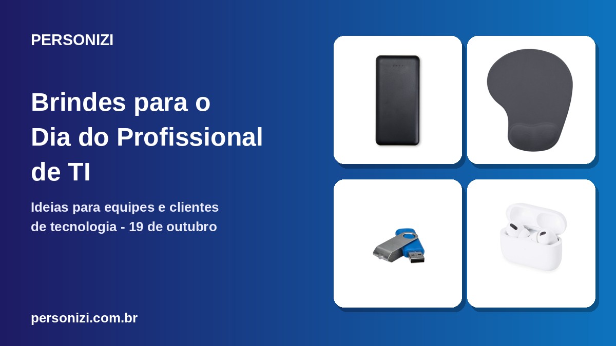 Brindes personalizados para o Dia do Profissional de TI: power bank, mousepad, pen drive e fone