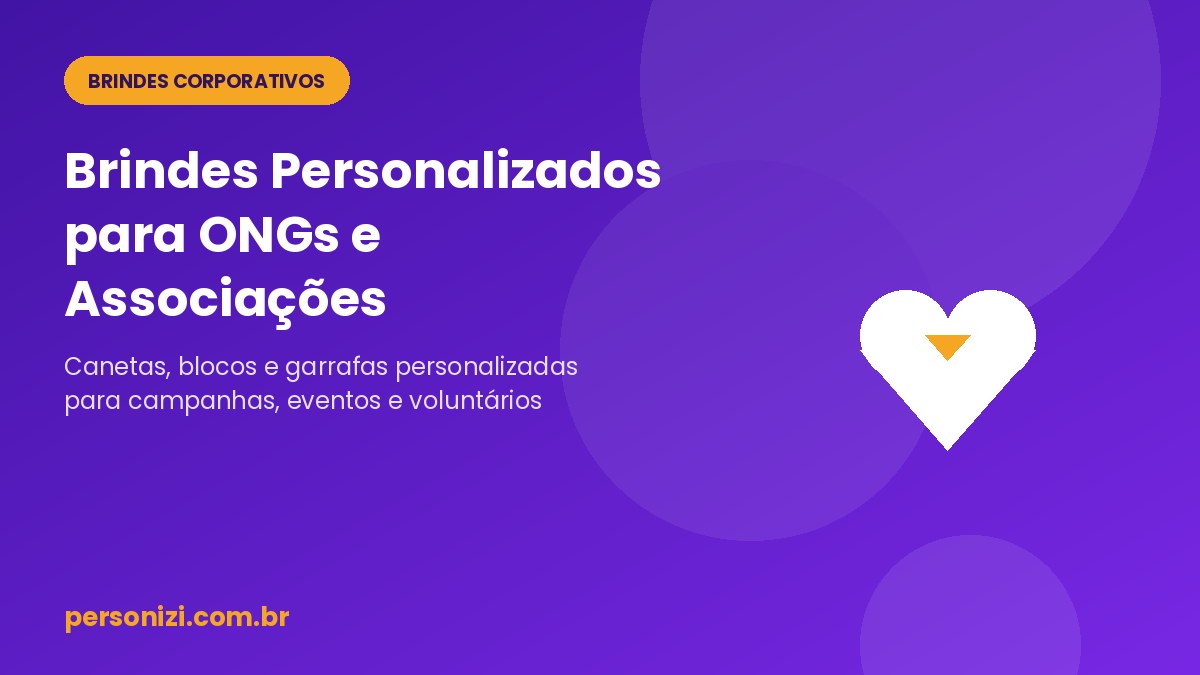 Brindes personalizados para ONGs e associações: canetas, blocos e garrafas com a marca da causa