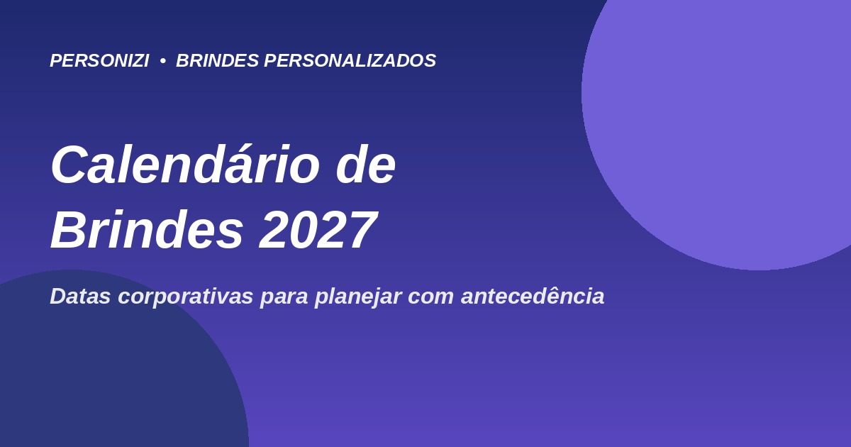 Calendário de brindes corporativos 2027 - Personizi