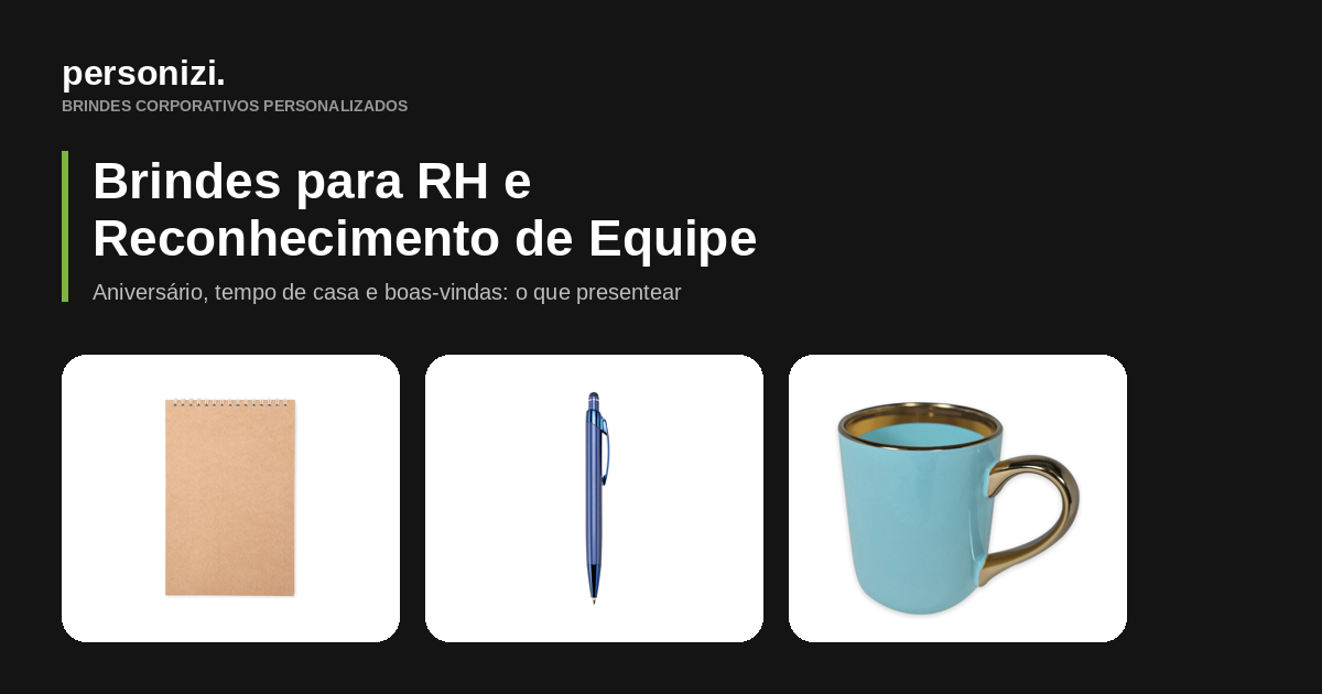 Brindes personalizados para RH: bloco, caneta e caneca para colaboradores