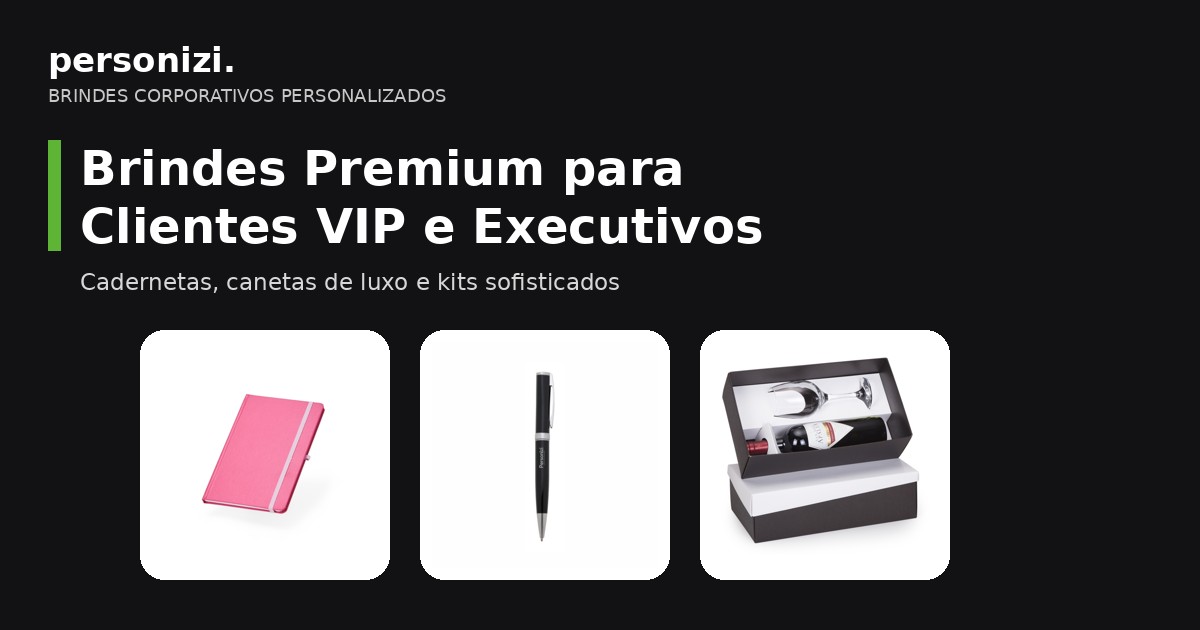 Brindes premium para clientes VIP e executivos: caderneta, caneta de metal e caixa de vinho personalizadas