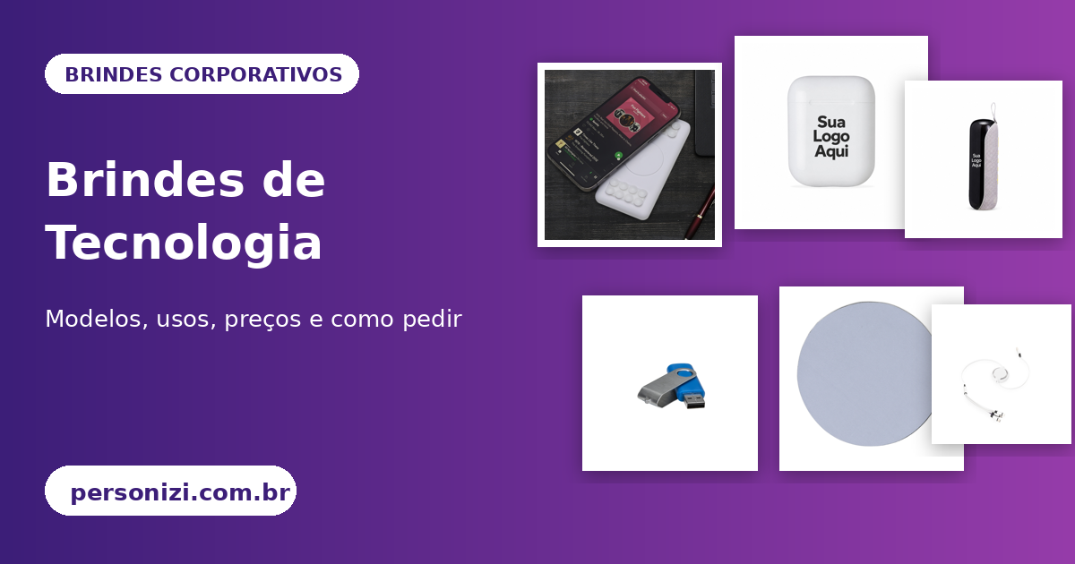 Brindes de tecnologia personalizados para empresas: power bank, fone bluetooth, caixa de som, pen drive e mouse pad