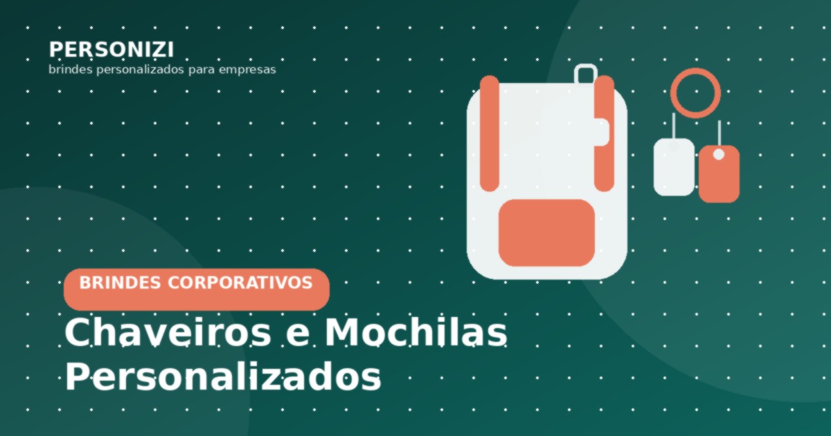 Chaveiros e mochilas personalizados para empresas