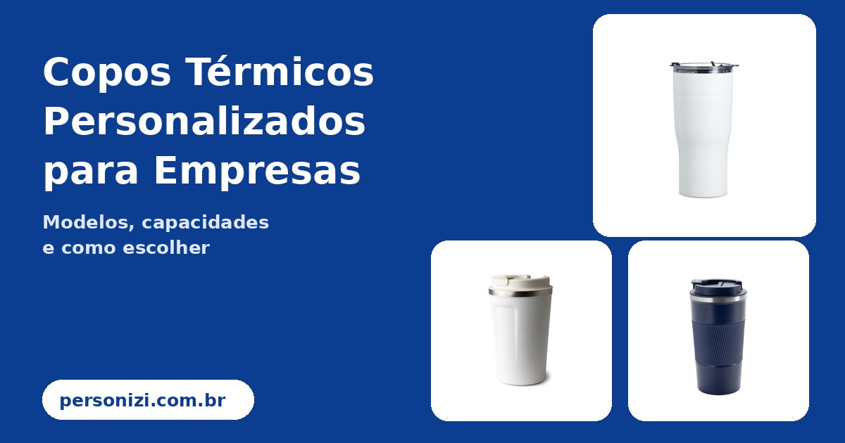 Copos térmicos personalizados para empresas em diferentes capacidades