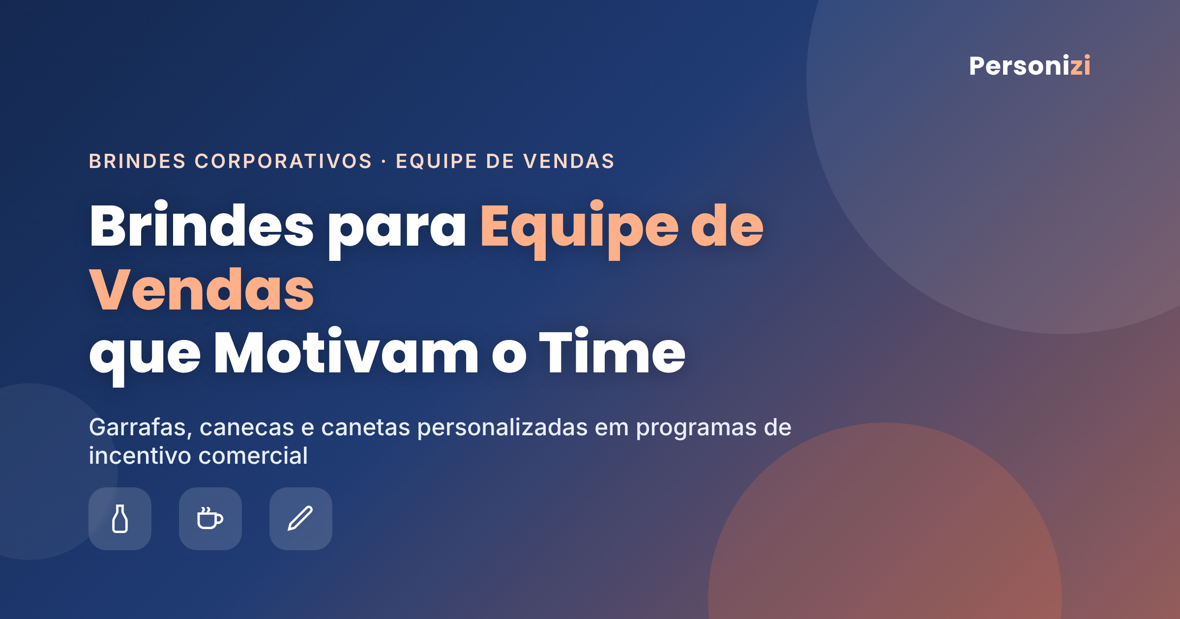 Brindes personalizados para equipe de vendas: garrafas, canecas e canetas Personizi