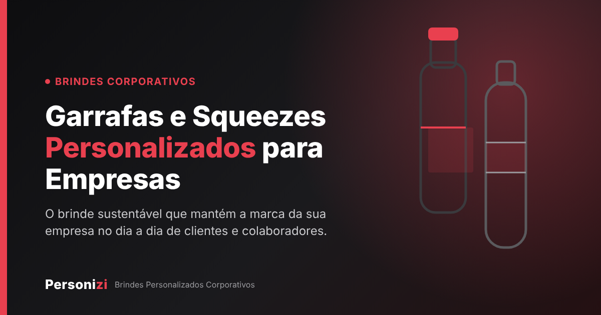 Garrafas e squeezes personalizados para empresas - brinde corporativo Personizi