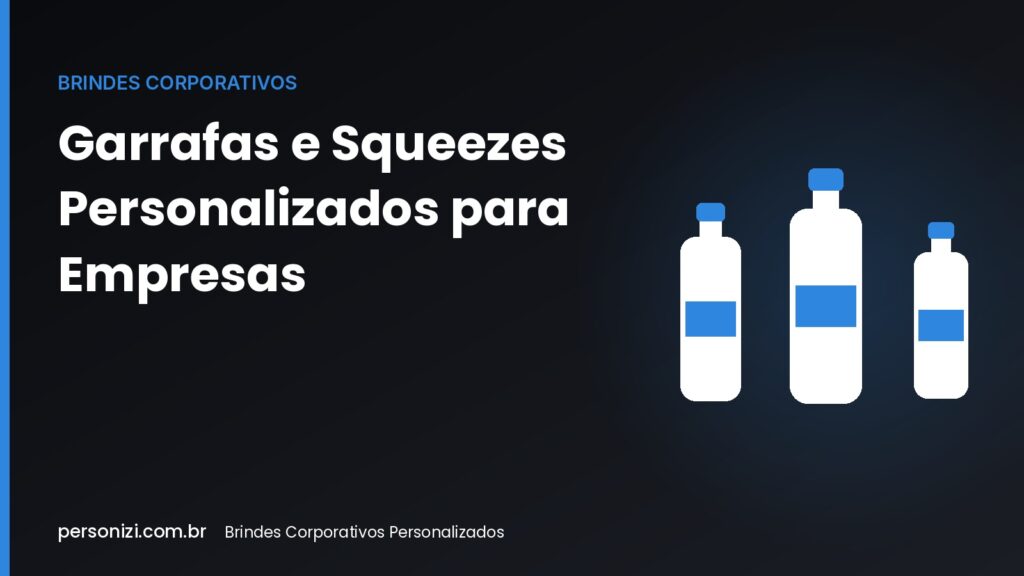 Garrafas e squeezes personalizados para empresas - brindes corporativos Personizi