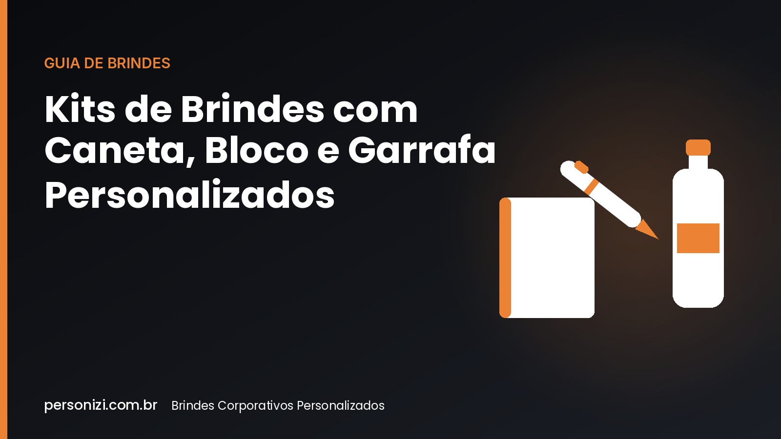 Kit de brindes personalizados com caneta, bloco de notas e garrafa - Personizi