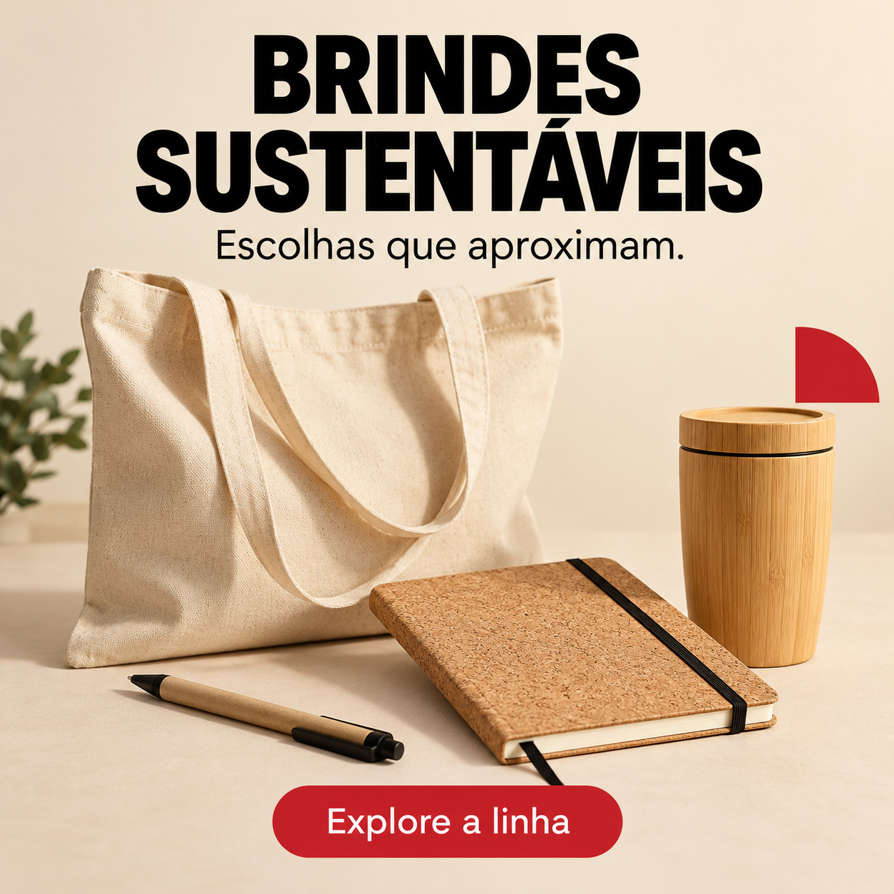 Brindes sustentáveis: escolhas que aproximam. Explore a linha Personizi.